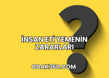 İnsan Eti Yemenin Zararları