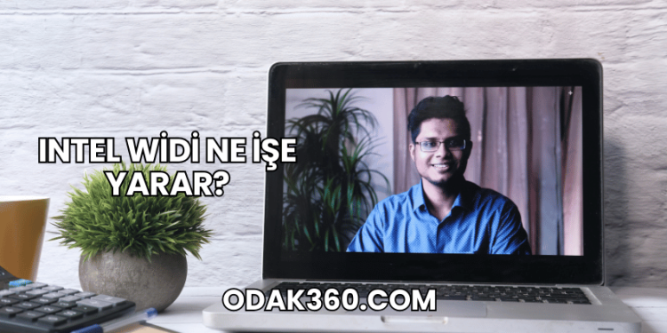 Intel WiDi Ne İşe Yarar?