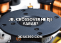 JBL Crossover Ne İşe Yarar?