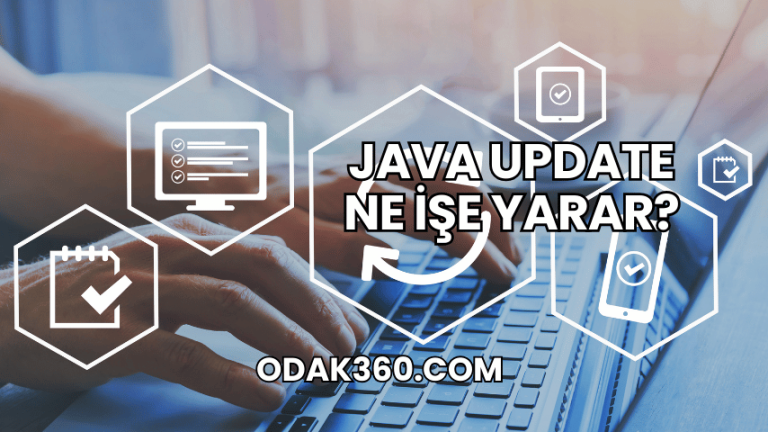 Java Update Ne İşe Yarar? - Odak360