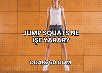 Jump Squats Ne İşe Yarar?