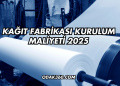 Kağıt Fabrikası Kurulum Maliyeti 2025