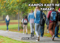 Kampüs Kartı Ne İşe Yarar?