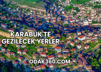 Karabük'te Gezilecek Yerler