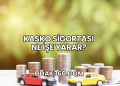 Kasko Sigortası Ne İşe Yarar?