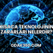 Kısaca Teknolojinin Zararları Nelerdir?