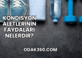 Kondisyon Aletlerinin Faydaları Nelerdir?