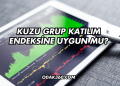 Kuzu Grup Katılım Endeksine Uygun mu?