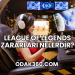 League of Legends Zararları Nelerdir?