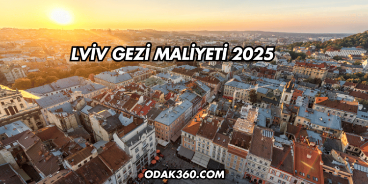 Lviv Gezi Maliyeti 2025