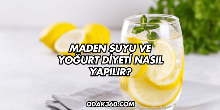Maden Suyu ve Yoğurt Diyeti Nasıl Yapılır?
