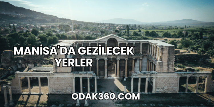 Manisa'da Gezilecek Yerler