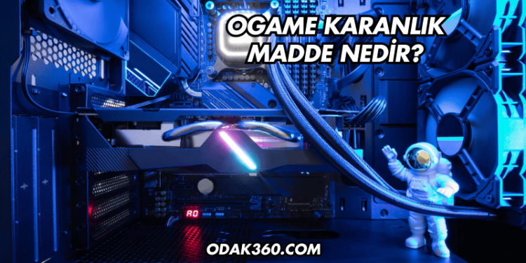 Ogame Karanlık Madde Nedir?