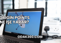 Origin Points Ne İşe Yarar?