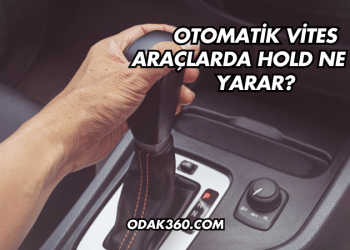 Otomatik Vites Araçlarda Hold Ne İşe Yarar?