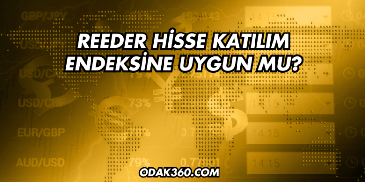Reeder Hisse Katılım Endeksine Uygun mu?