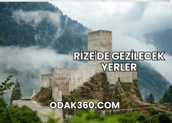 Rize'de Gezilecek Yerler