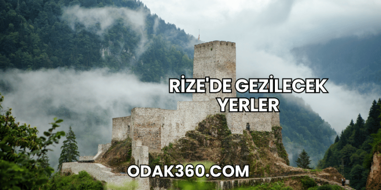 Rize'de Gezilecek Yerler