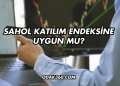 SAHOL Katılım Endeksine Uygun mu?