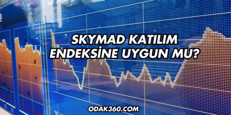 SKYMAD Katılım Endeksine Uygun mu?