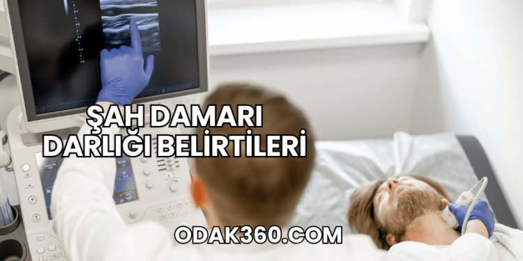 Şah Damarı Darlığı Belirtileri