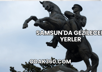 Samsun'da Gezilecek Yerler
