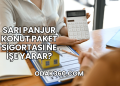 Sarı Panjur Konut Paket Sigortası Ne İşe Yarar?