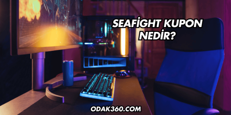 Seafight Kupon Nedir?