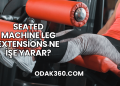 Seated Machine Leg Extensions Ne İşe Yarar?