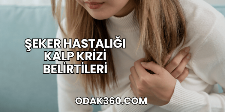Şeker Hastalığı Kalp Krizi Belirtileri