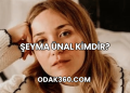 Şeyma Ünal Kimdir?