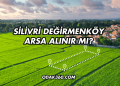 Silivri Değirmenköy Arsa Alınır mı?
