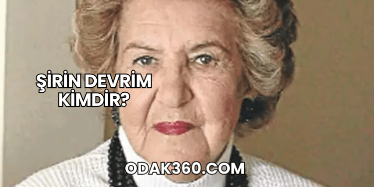 Şirin Devrim Kimdir?
