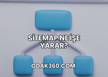 Sitemap Ne İşe Yarar?