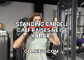 Standing Barbell Calf Raises Ne İşe Yarar?
