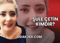 Şule Çetin Kimdir?