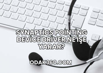 Synaptics Pointing Device Driver Ne İşe Yarar?