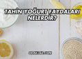 Tahin Yoğurt Faydaları Nelerdir?