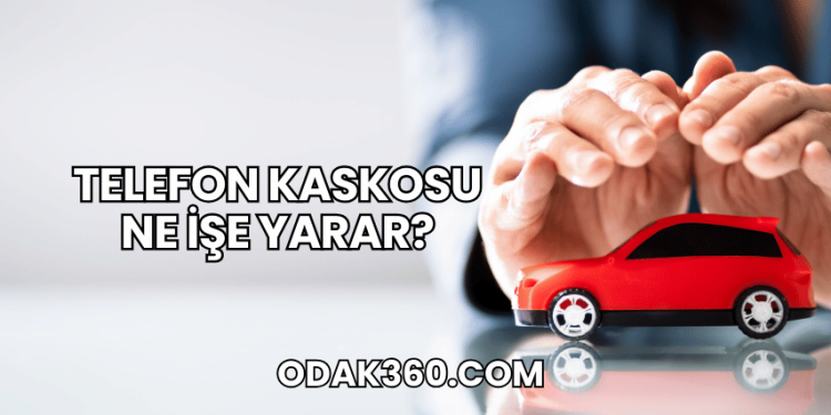 Telefon Kaskosu Ne İşe Yarar?