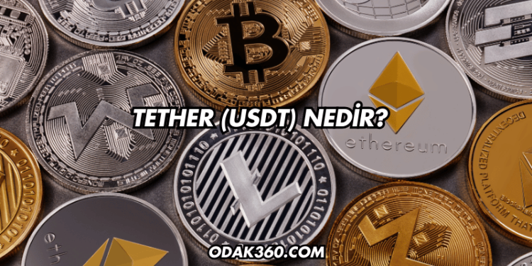 Tether (USDT) Nedir?