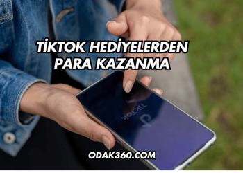 TikTok Hediyelerden Para Kazanma