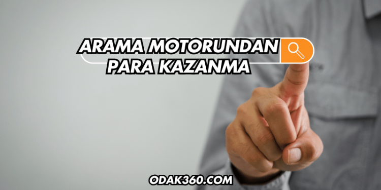 Arama Motorundan Para Kazanma