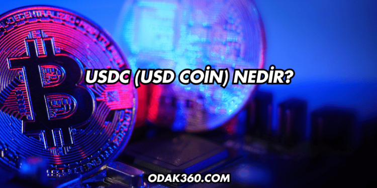 USDC (USD Coin) Nedir?