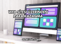Web Sitesi Üzerinden Para Kazanma