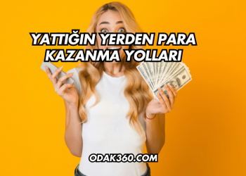 Yattığın Yerden Para Kazanma Yolları