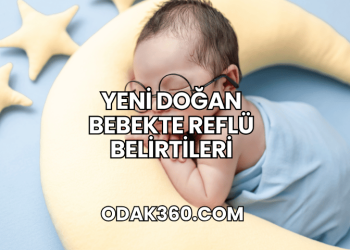 Yeni Doğan Bebekte Reflü Belirtileri