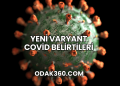 Yeni Varyant Covid Belirtileri