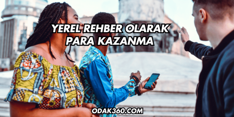 Yerel Rehber Olarak Para Kazanma