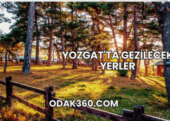 Yozgat'ta Gezilecek Yerler