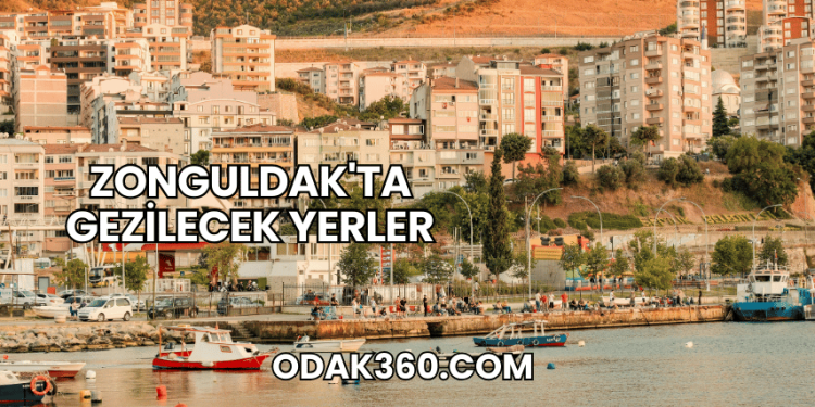 Zonguldak'ta Gezilecek Yerler